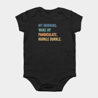 My Morning: Wake Up. Pandiculate. Hurkle Durkle. Scottish Slang weird words design Baby Bodysuit